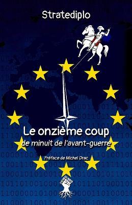 Le onzieme coup: de minuit de l'avant guerre - Stratediplo - cover