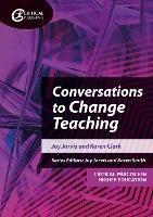 Conversations to Change Teaching - Joy Jarvis,Karen Clark - cover