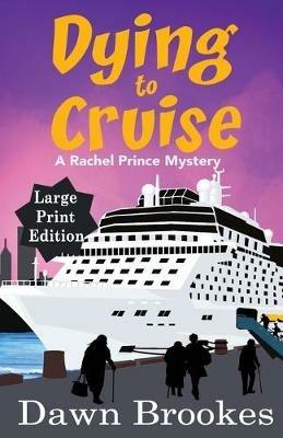 Dying to Cruise Large Print Edition - Dawn Brookes - cover