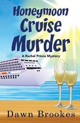 Honeymoon Cruise Murder - Dawn Brookes - cover