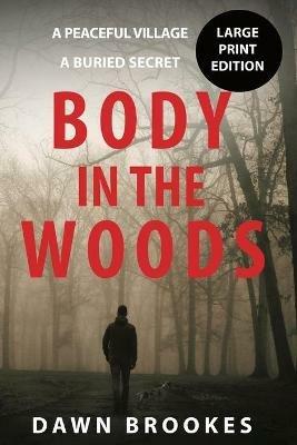 Body in the Woods Large Print Edition - Dawn Brookes - cover