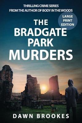 The Bradgate Park Murders Large Print Edition - Dawn Brookes - cover