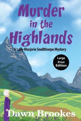 Murder in the Highlands (Large Print Edition) - Dawn Brookes - cover