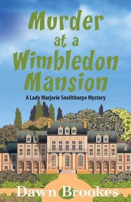 Murder at a Wimbledon Mansion - Dawn Brookes - cover