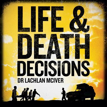 Life and Death Decisions