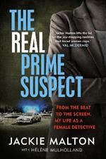 The Real Prime Suspect: From the beat to the screen. My life as a female detective.