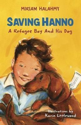 Saving Hanno: A Refugee Boy and His Dog - Miriam Halahmy - cover