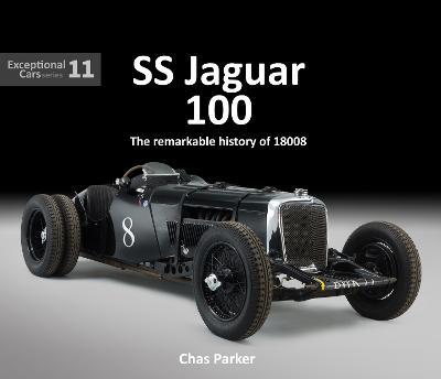 SS Jaguar 100: The Remarkable Story of 18008 ('Old No. 8) - Chas Parker - cover