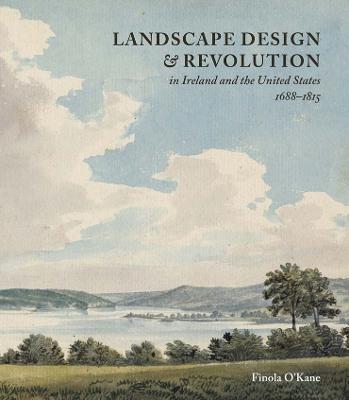 Ibs Landscape Design and Revolution in Ireland and the United States 1688-1815