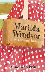 Matilda Windsor Is Coming Home