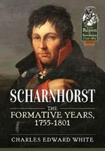 Scharnhorst: The Formative Years, 1755-1801