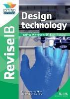 Design Technology (SL and HL): Revise IB TestPrep Workbook - Bhakti Mahendra Ahire,Jonathan Guy Kelly - cover