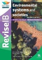 Environmental Systems and Societies (SL): Revise IB TestPrep Workbook (SECOND EDITION) - Emma M Shaw,Rose Githinji,Nigel Gardner - cover