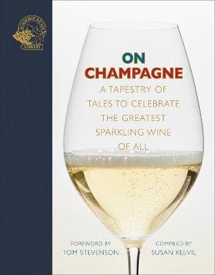 On Champagne: A tapestry of tales to celebrate the greatest sparkling wine of all… - cover