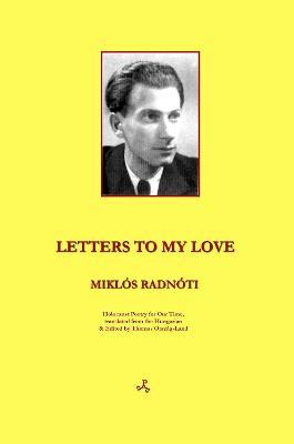 Letters to My Love - Miklos Radnoti - cover