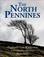 The North Pennines: England's Last Wilderness – a photographic celebration