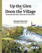 Up the Glen and Doon the Village: Strathearn Oral History & Folklore