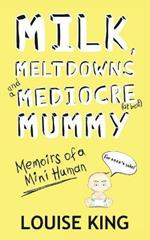 Milk, Meltdowns and a Mediocre Mummy