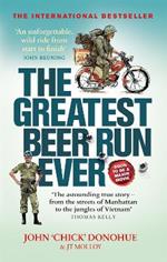 The Greatest Beer Run Ever: A Crazy Adventure in a Crazy War *NOW A MAJOR MOVIE*