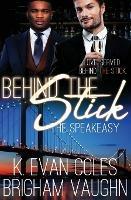 Behind the Stick - Evan K Coles,Brigham Vaughn - cover