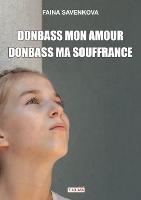 Donbass mon amour, Donbass ma souffrance - Faina Savenkova - cover