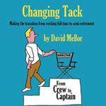 Changing Tack: Making the transition from working full-time to semi-retirement