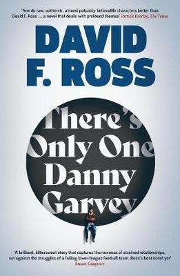 There's Only One Danny Garvey: Shortlisted for Scottish Fiction Book of the Year - David F. Ross - cover