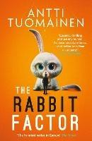 The Rabbit Factor: The tense, hilarious bestseller from the 'Funniest writer in Europe' ... FIRST in a series and soon to be a major motion picture - Antti Tuomainen - cover