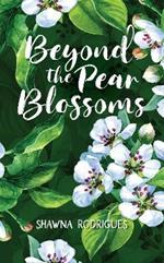 Beyond the Pear Blossoms
