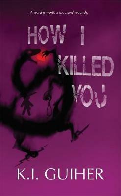 How I Killed You - K.I, Guiher - cover