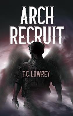 Arch Recruit - T.C. Lowrey - cover