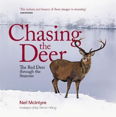 Chasing the Deer: The Red Deer through the Seasons - Neil McIntyre - cover