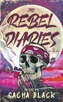 The Rebel Diaries - Sacha Black,Mark Leslie,Scott Williamson - cover