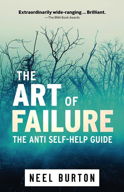 The Art of Failure: The Anti Self-Help Guide