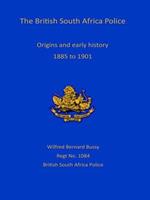 British South Africa Police: Origins and Early History 1899 to 1901