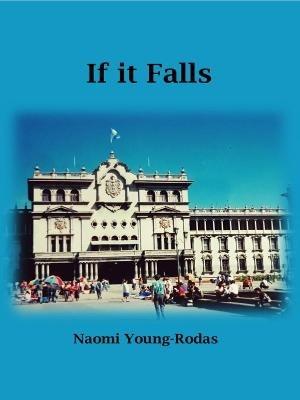 If It Falls - Naomi Young-Rodas - cover
