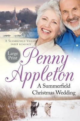 A Summerfield Christmas Wedding: A Summerfield Village Sweet Romance Large Print - Penny Appleton - cover