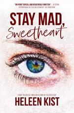 Stay Mad, Sweetheart