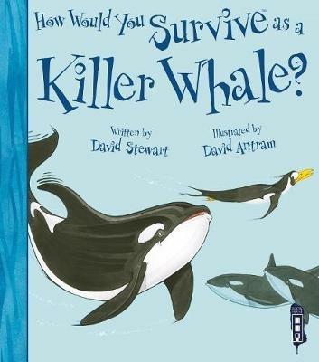 How Would You Survive As A Killer Whale? - David Stewart - cover