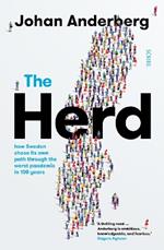 The Herd: how Sweden chose its own path through the worst pandemic in 100 years