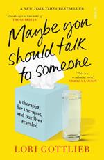 Maybe You Should Talk to Someone: the heartfelt, funny memoir by a New York Times bestselling therapist