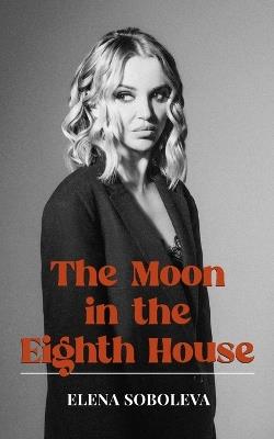 The Moon in the Eighth House - Elena Soboleva - cover