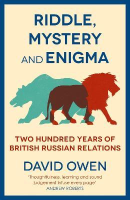Riddle, Mystery, and Enigma: Two Hundred Years of British-Russian Relations - David Owen - cover