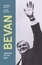 Bevan: Creator of the NHS