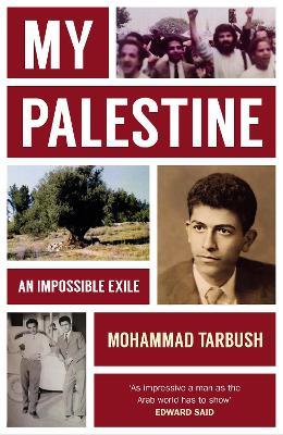 My Palestine: An Impossible Exile - Mohammad Tarbush - cover