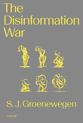 The Disinformation War - S. J. Groenewegen - cover