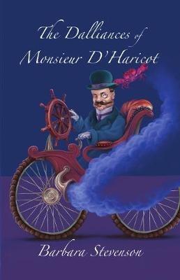 The Dalliances of Monsieur D'Haricot - Barbara Stevenson - cover
