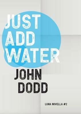 Just Add Water - John Dodd - cover
