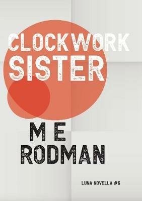 Clockwork Sister - M E Rodman - cover