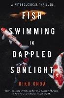Fish Swimming in Dappled Sunlight - Riku Onda - cover